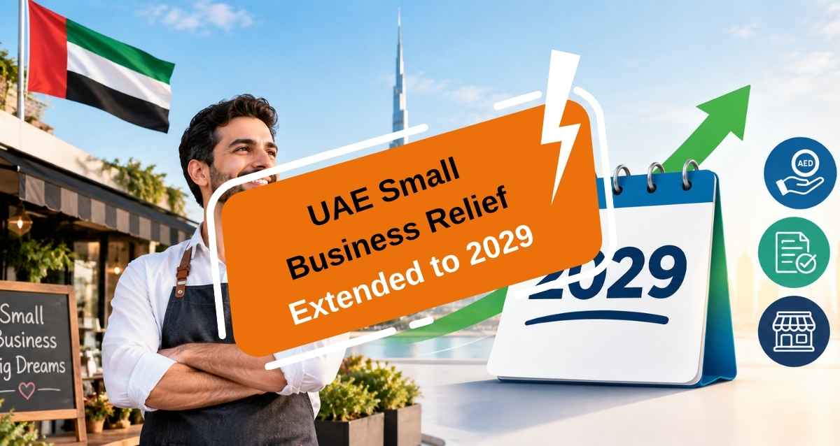UAE Small Business Relief Extended to 2029: Who Still Qualifies?