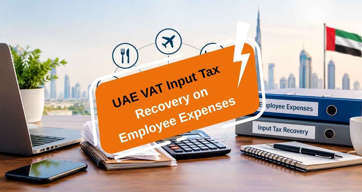 UAE VAT Input Tax Recovery on Employee Expenses: FTA Decision No. 17 of 2026