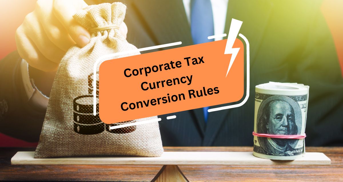 Corporate-Tax-Currency-Conversion-Rules