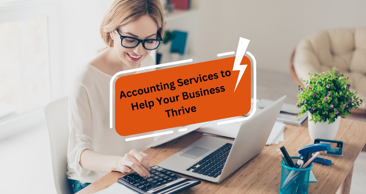 Accounting Services to Help Your Business Thrive